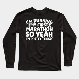 I'm Running My First Marathon Long Sleeve T-Shirt